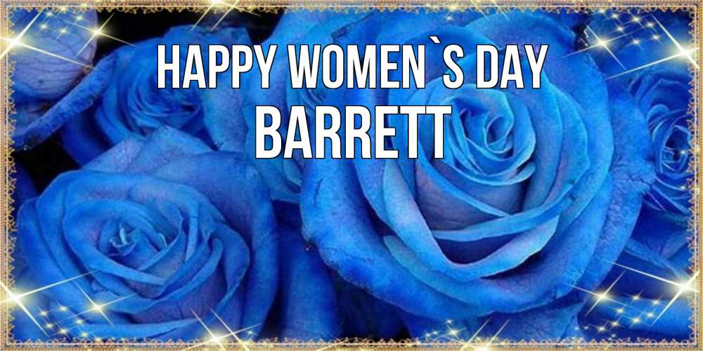 Greetings card с именем, Barrett happy women`s day как поздравить женщину на 8 марта. Конечно же нужно подарить ей открытку с нашего сайта Greetings with text for free download 